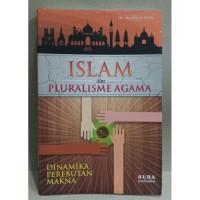 Islam dan Pluralisme Agama (Dinamika Perebutan Makna)